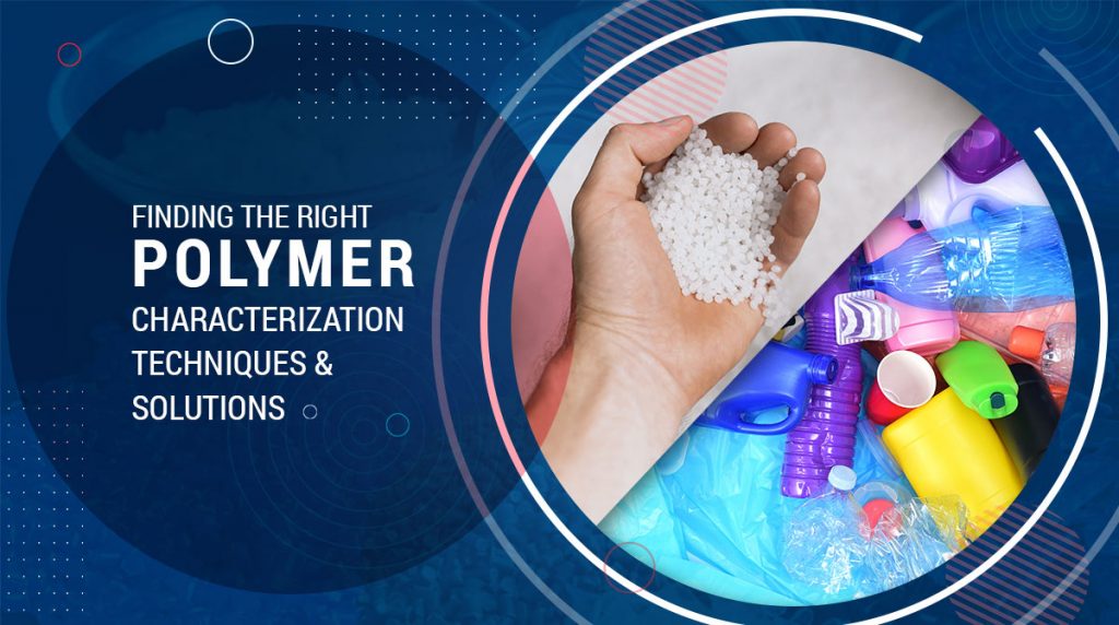 ESSENTIAL TOOLS FOR POLYMER CHARACTERIZATION | Nexus Analytics